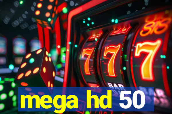 mega hd 50